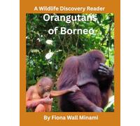 Orangutans of Borneo: A Wildlife Discovery Reader