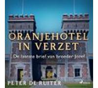 Oranjehotel In Verzet; De Laatste Brief Van Broeder Jozef (audiolibro)