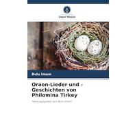 Oraon-Lieder und -Geschichten von Philomina Tirkey: Herausgegeben von Bulu Imam