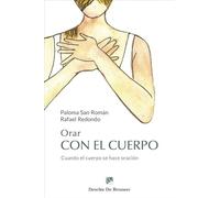 Orar con el cuerpo. Cuando el cuerpo se hace oración: 165 (Caminos)