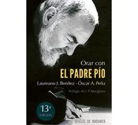 Orar con el Padre Pío | L Benítez Grande-caballero, Laureano Caballero, Óscar Peña Mayoral