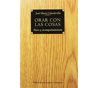 Orar con las cosas: Voces y acompañamiento: 634 (NORMAL)