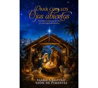 Orar con los Ojos Abiertos: Descubre el mensaje De Dios en cada figura del pesebre