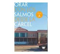 Orar Con Los Salmos Desde La Cárcel. Ciclo A