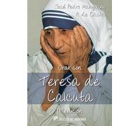 Orar con Teresa de Calcuta (Hablar con Jesús)