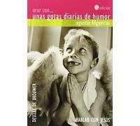 Orar Con --- Unas Gotas Diarias De Humor