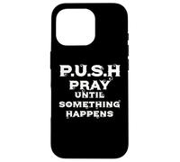 Orar hasta Que Algo SUCEDA - Motivacional No te Rindas. Carcasa para iPhone 16 Pro
