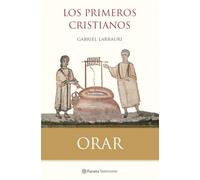 Orar Con Los Primeros Cristianos