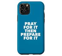 Orar por ello y Luego prepararse para ello Carcasa para iPhone 11 Pro