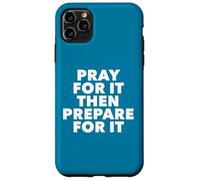 Orar por ello y Luego prepararse para ello Carcasa para iPhone 11 Pro MAX