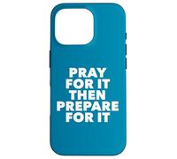 Orar por ello y Luego prepararse para ello Carcasa para iPhone 16 Pro