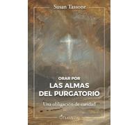 Orar por las almas del purgatorio: Una obligación de caridad