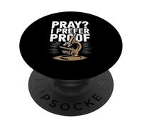 ¿Orar? Prefiero la Prueba - Declaración agnóstica Atea PopSockets PopGrip Adhesivo