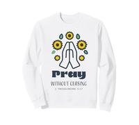 Orar sin Cesar - 1 Tesalonicenses 5:17 Fe Cristiana Sudadera