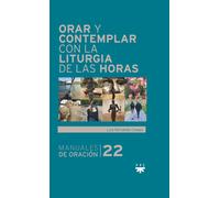 Orar y contemplar con la Liturgia de las Horas | Luis Fernando Crespo Navarro