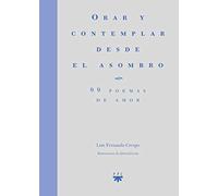 Orar y contemplar Desde El Asombro: 99 poemas de amor (Fuera de Colección)