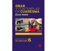 Orar y contemplar en cuaresma: 6 (Manuales de Oración)