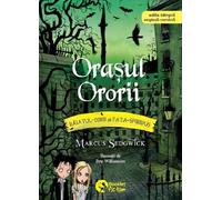 Orasul Ororii. Seria Baiatul-Corb si Fata-Spiridus Vol.5 - Marcus Sedgwick, Booklet Fiction, Editie bilingva engleza-romana