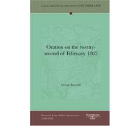 Oration On The Twenty-Second Of February 1862