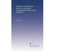 Orations of American orators, including biographical and critical sketches: Volume 2