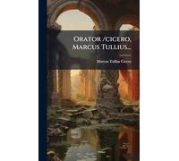 Orator /cicero, Marcus Tullius...