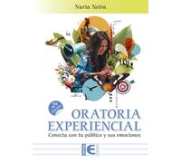 Oratoria Experiencial. Conecta con tu público y sus emociones. 2ª Edición (EMPRESA RA-MA)