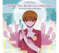ORATORIO THE WORLD GOD ONLY KNOWS - WHOLE NEW WORLD GOD ONLY KNOWS