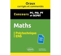 Oraux corrigés et commentés de Mathématiques - PC, PSI, PT, BCPST