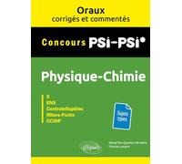 Oraux corrigés et commentés de physique-chimie PSI/PSI*