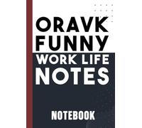 ORAVK - Funny Work Life Notes: Humorous Office Journal for Stress Relief and Daily Writing: Humorous Lined Notebook for Office Stories, Daily Jokes, and Stress-Free Writing - 6x9 Inch, 120 Pages