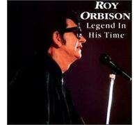 Orbison, Roy - Legend in His Time