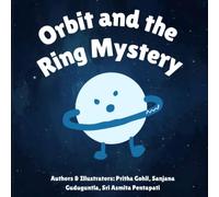 Orbit and the Ring Mystery (The Starry Neighborhood)