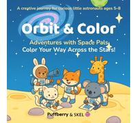 Orbit & Color: Adventures with Space Pals: Color Your Way Across the Stars!
