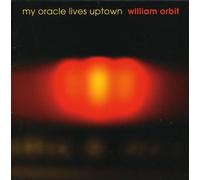 Orbit, William - My Oracle Lives Uptown