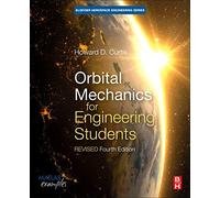 Orbital Mechanics for Engineering Students: Revised Reprint (Aerospace Engineering)