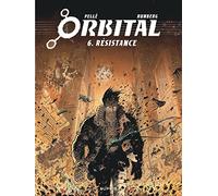 Orbital - Tome 6 - Résistance (Orbital, 6)