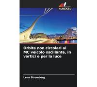 Orbite non circolari al MC veicolo oscillante, in vortici e per la luce
