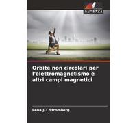 Orbite non circolari per l'elettromagnetismo e altri campi magnetici