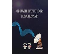 Orbiting Ideas: Space-Themed Journal | Notebook for Teachers, Students & Dreamers |: “Where Every Thought is a Cosmic Adventure”