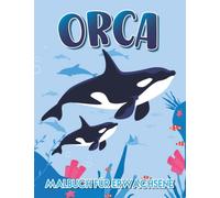Orca Malbuch für Erwachsene: Eine atemberaubende Sammlung lustiger und einfacher Malvorlagen für Orca-Liebhaber, Männer und Frauen, erstaunliche ... Stressabbau und Entspannung Mandalas.