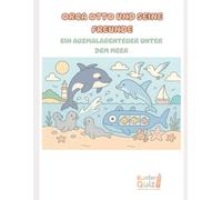 Orca Otto und seine Freunde (s/w): Ein Ausmalabenteuer unter dem Meer