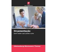 Orçamentação: Quem recebe o quê, quando e como