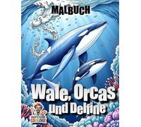 Orcas, Wale und Delfine - großes Malbuch mit 70 Seiten: Aus- und Anmalbuch zum Colorieren für Kinder und Erwachsene (Professore Coolore Mal- und Unterhaltungsbücher)