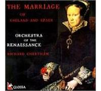 Orch of the Renaissance, Cheetham - Marriage of England & Spain: Phillip II & Mary