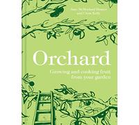 Orchard: Growing and cooking fruit from your garden