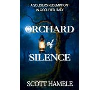 Orchard of Silence: A Soldier's Redemption in Occupied Italy