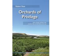 Orchards of Privilege: Water, Oranges, and Race in the Gamtoos Valley of South Africa, 1700-2023 (Series in Ecology and History)
