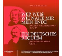 Orchester Der J S Bach Stiftung - Bach : Wer Weiß, Wie Nahe Mir Mein Ende, Bwv 27- Brahms : Ein Deutsches Requiem, Op. 45