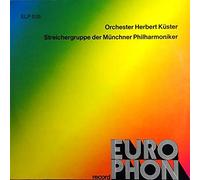 Orchester Herbert Küster - Orchester Herbert Küster / Streichergruppe Der Münchner Philharmoniker