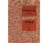 Orchester probespiel 1 violon: Excerpts from the Operatic and Concert Repertoire